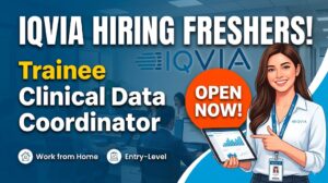 IQVIA Hiring Freshers: Trainee Clinical Data Coordinator